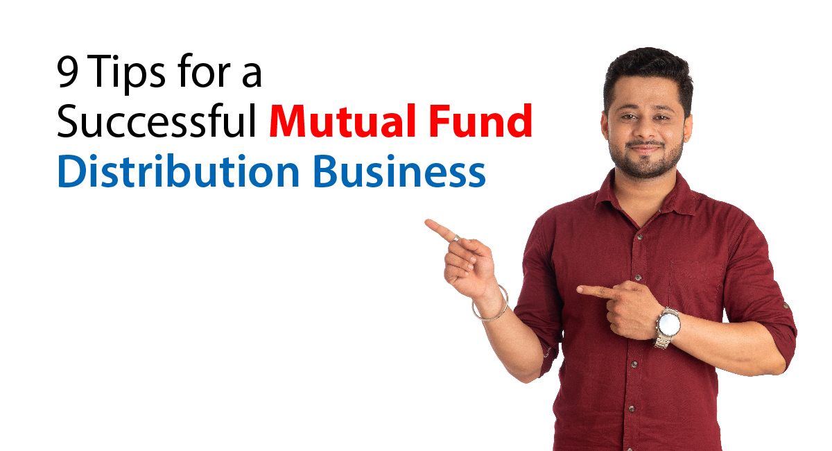 Tips for Successful Mutual Fund Distribution Business